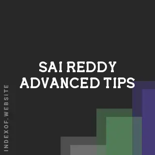 Sai Reddy Advanced Tips | Indexof