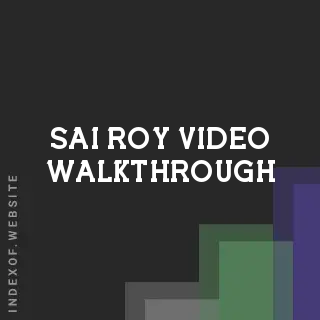 Sai Roy Video Walkthrough | Indexof