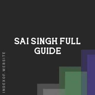 Sai Singh Full Guide | Indexof