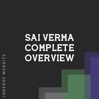 Sai Verma Complete Overview | Indexof