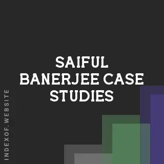 Saiful Banerjee Case Studies | Indexof