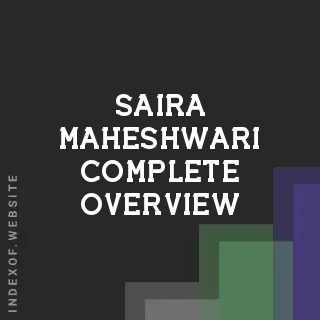 Saira Maheshwari Complete Overview | Indexof