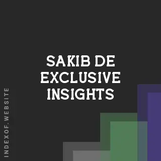Sakib De Exclusive Insights | Indexof