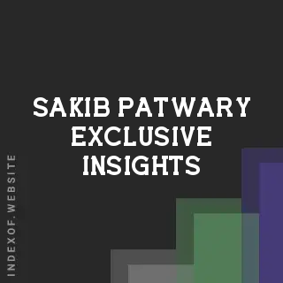 Sakib Patwary Exclusive Insights | Indexof