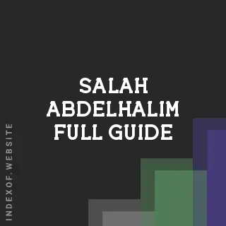 Salah Abdelhalim Full Guide | Indexof