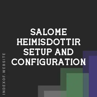 Salome Heimisdottir Setup and Configuration | Indexof