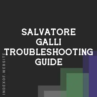 Salvatore Galli Troubleshooting Guide | Indexof