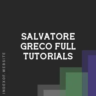 Salvatore Greco Full Tutorials | Indexof