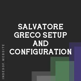 Salvatore Greco Setup and Configuration | Indexof