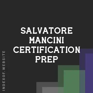 Salvatore Mancini Certification Prep | Indexof