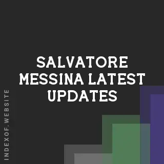 Salvatore Messina Latest Updates | Indexof