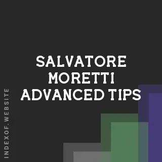 Salvatore Moretti Advanced Tips | Indexof
