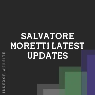Salvatore Moretti Latest Updates | Indexof