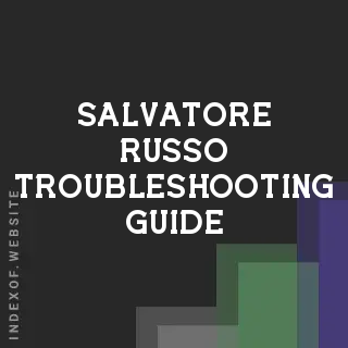 Salvatore Russo Troubleshooting Guide | Indexof
