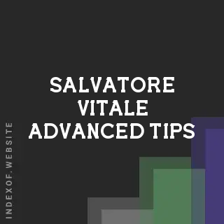 Salvatore Vitale Advanced Tips | Indexof