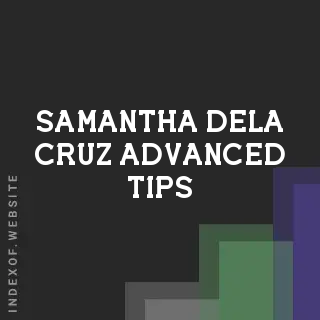 Samantha Dela Cruz Advanced Tips | Indexof