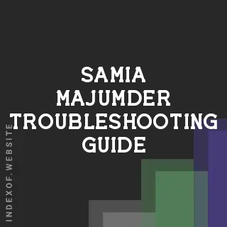 Samia Majumder Troubleshooting Guide | Indexof