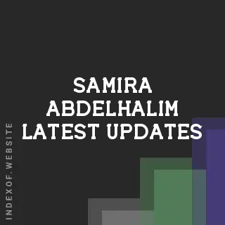 Samira Abdelhalim Latest Updates | Indexof