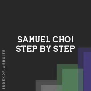 Samuel Choi Step-by-Step | Indexof