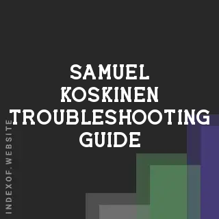 Samuel Koskinen Troubleshooting Guide | Indexof