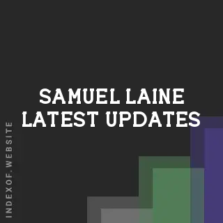 Samuel Laine Latest Updates | Indexof