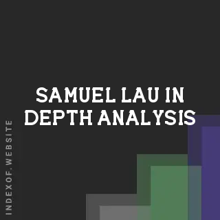 Samuel Lau In-Depth Analysis | Indexof