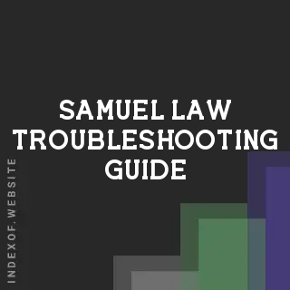 Samuel Law Troubleshooting Guide | Indexof