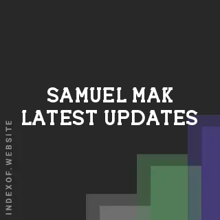 Samuel Mak Latest Updates | Indexof