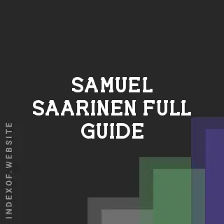 Samuel Saarinen Full Guide | Indexof