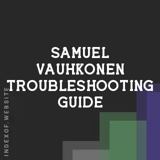 Samuel Vauhkonen Troubleshooting Guide | Indexof