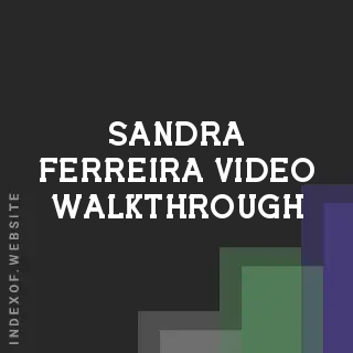 Sandra Ferreira Video Walkthrough | Indexof
