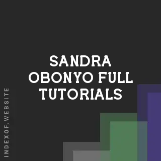 Sandra Obonyo Full Tutorials | Indexof