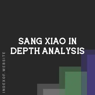 Sang Xiao In-Depth Analysis | Indexof