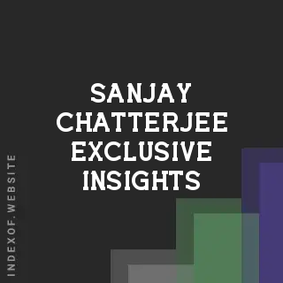 Sanjay Chatterjee Exclusive Insights | Indexof
