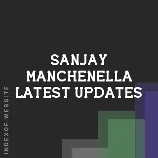 Sanjay Manchenella Latest Updates | Indexof