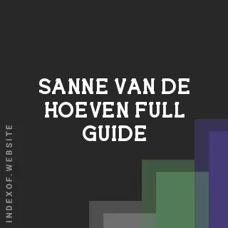 Sanne van de Hoeven Full Guide | Indexof