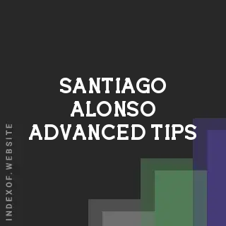 Santiago Alonso Advanced Tips | Indexof