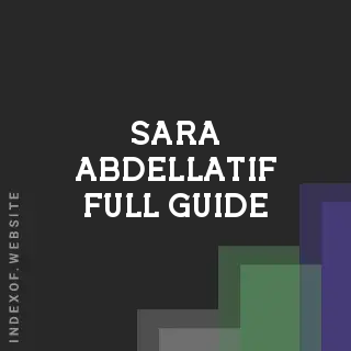 Sara Abdellatif Full Guide | Indexof