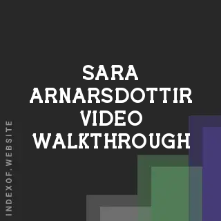 Sara Arnarsdottir Video Walkthrough | Indexof