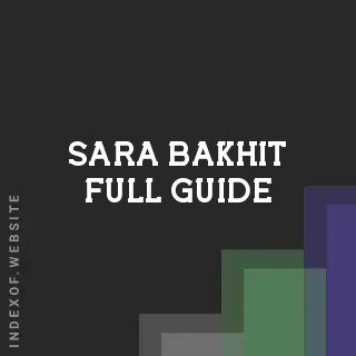 Sara Bakhit Full Guide | Indexof
