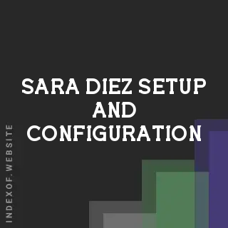 Sara Diez Setup and Configuration | Indexof