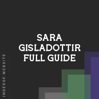 Sara Gisladottir Full Guide | Indexof