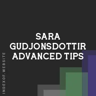 Sara Gudjonsdottir Advanced Tips | Indexof