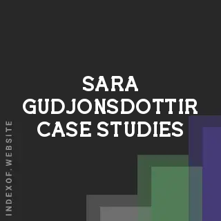 Sara Gudjonsdottir Case Studies | Indexof