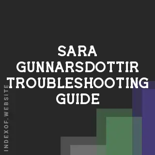 Sara Gunnarsdottir Troubleshooting Guide | Indexof