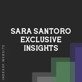 Sara Santoro Exclusive Insights | Indexof