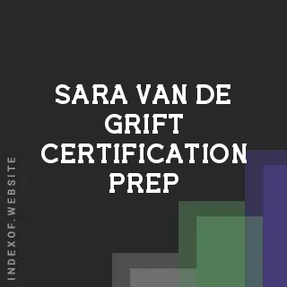 Sara van de Grift Certification Prep | Indexof