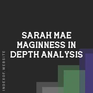Sarah Mae Maginness In-Depth Analysis | Indexof