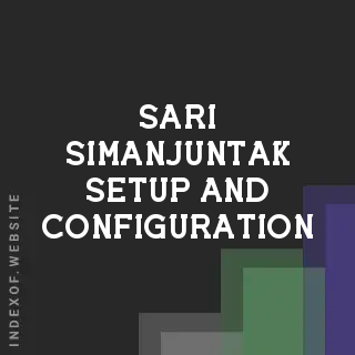 Sari Simanjuntak Setup and Configuration | Indexof