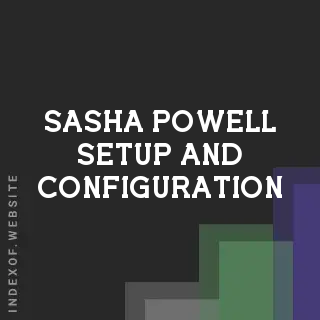 Sasha Powell Setup and Configuration | Indexof